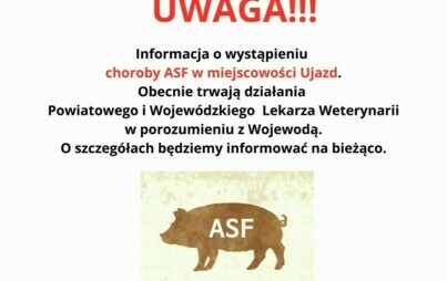 Zdjęcie do Informacja o wystąpieniu choroby ASF w miejscowości Ujazd
